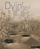 Dyin' for a job : an American tragedy /