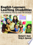 English Learners with Learning Disabilities A Collaborative Practice Guide for Educators.