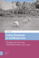 Living Standards in Southeast Asia Changes over the Long Twentieth Century, 1900-2015 /