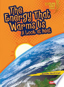 The energy that warms us : a look at heat /