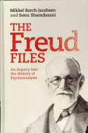 The Freud files : an inquiry into the history of psychoanalysis /