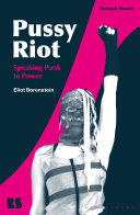 Pussy Riot : speaking punk to power /