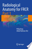 Radiological anatomy for FRCR.