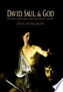 David, Saul, and God : rediscovering an ancient story /