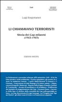 Li chiamavano terroristi : storia dei Gap milanesi (1943-1945) /