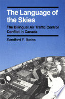 The language of the skies : the bilingual air traffic control conflict in Canada /