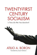 Twenty-first century socialism : is there life after neoliberalism? /