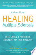 Healing multiple sclerosis : diet, detox & nutritional makeover for total recovery /