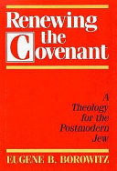 Renewing the covenant : a theology for the postmodern Jew /