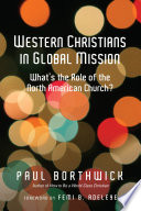 Western Christians in global mission what's the role of the North American church? /