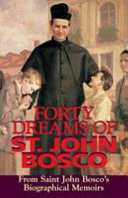 Forty dreams of St. John Bosco : the apostle of youth /