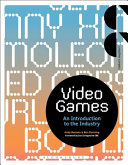 Video games : an introduction to the industry /
