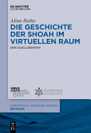 Die Geschichte der Shoah im virtuellen Raum : eine Quellenkritik /