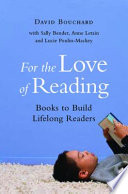 For the love of reading : books to build lifelong readers /