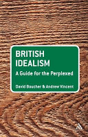 British idealism : a guide for the perplexed /