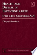 Health and disease in Byzantine Crete (7th-12th centuries AD) /