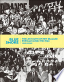 Blue smoke : the lost dawn of New Zealand popular music, 1918-1964 /