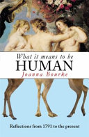 What it means to be human : reflections from 1791 to the present /