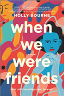 When we were friends : a novel /