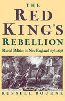 The Red King's Rebellion : Racial Politics in New England, 1675-1678 /