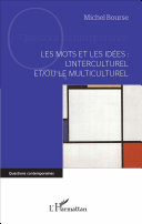 Les mots et les idées : l'interculturel et/ou le multiculturel : essai /