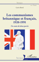 Les communismes britannique et français, 1920-1991 : un conte de deux partis /