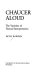 Chaucer aloud : the varieties of textual interpretation /