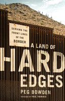 A land of hard edges : serving the front lines of the border /