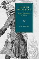 Joseph Priestley and English Unitarianism in America /