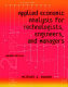 Applied economic analysis for technologists, engineers, and managers /