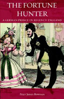 The fortune hunter : a German prince in Regency England /