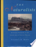 The naturalists : scientific travelers in the golden age of natural history /