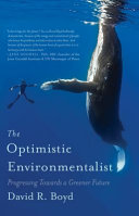The optimistic environmentalist : progressing towards a greener future /