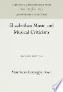 Elizabethan music and musical criticism /