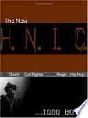 The new H.N.I.C. (head niggas in charge) : the death of civil rights and the reign of hip hop /