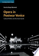 Opera in post-war Venice : cultural politics and the avant-garde /