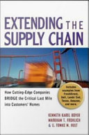 Extending the Supply Chain : How Cutting-Edge Companies Bridge the Critical Last Mile into Customers' Homes.