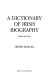 A dictionary of Irish biography /