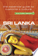 Sri Lanka - Culture Smart! : the Essential Guide to Customs & Culture / Emma Boyle.