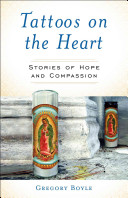 Tattoos on the heart : the power of boundless compassion /