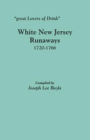 "Great lovers of drink" : white New Jersey runaways, 1720-1766 /