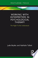 Working with interpreters in psychological therapy : the right to be understood /