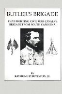 Butler's brigade : that fighting Civil War cavalry brigade from South Carolina /