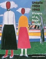 Utopia 1900-1940 : visions of a new world /