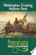 Washington Crossing Historic Park : Pennsylvania trail of history guide /