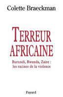 Terreur africaine : Burundi, Rwanda, Zaïre, les racines de la violence /