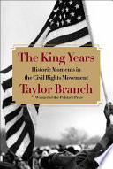 The King years : historic moments in the civil rights movement /