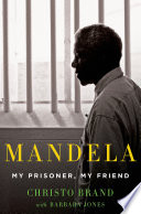 Mandela : my prisoner, my friend /