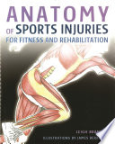 Anatomy of Sports Injuries : For Fitness and Rehabilitation /