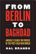 From Berlin to Baghdad : America's search for purpose in the post-Cold War world /